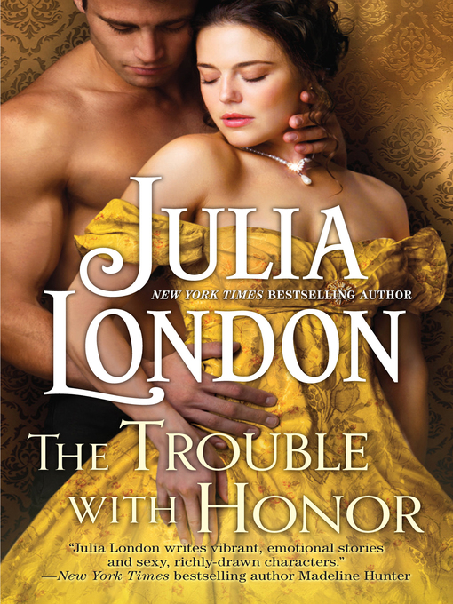 Title details for The Trouble with Honor by Julia London - Available